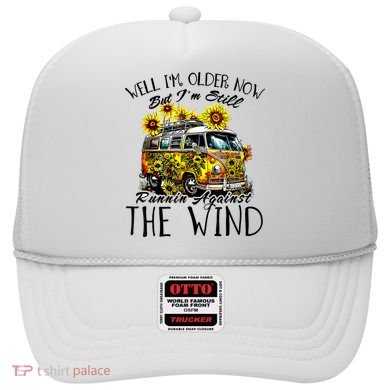 Well Im Older Now But Im Still Running Against The Wind Hat