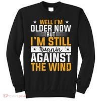 Well I’m Older Now But I’m Still Running Against The Wind Sweatshirt thumb 0