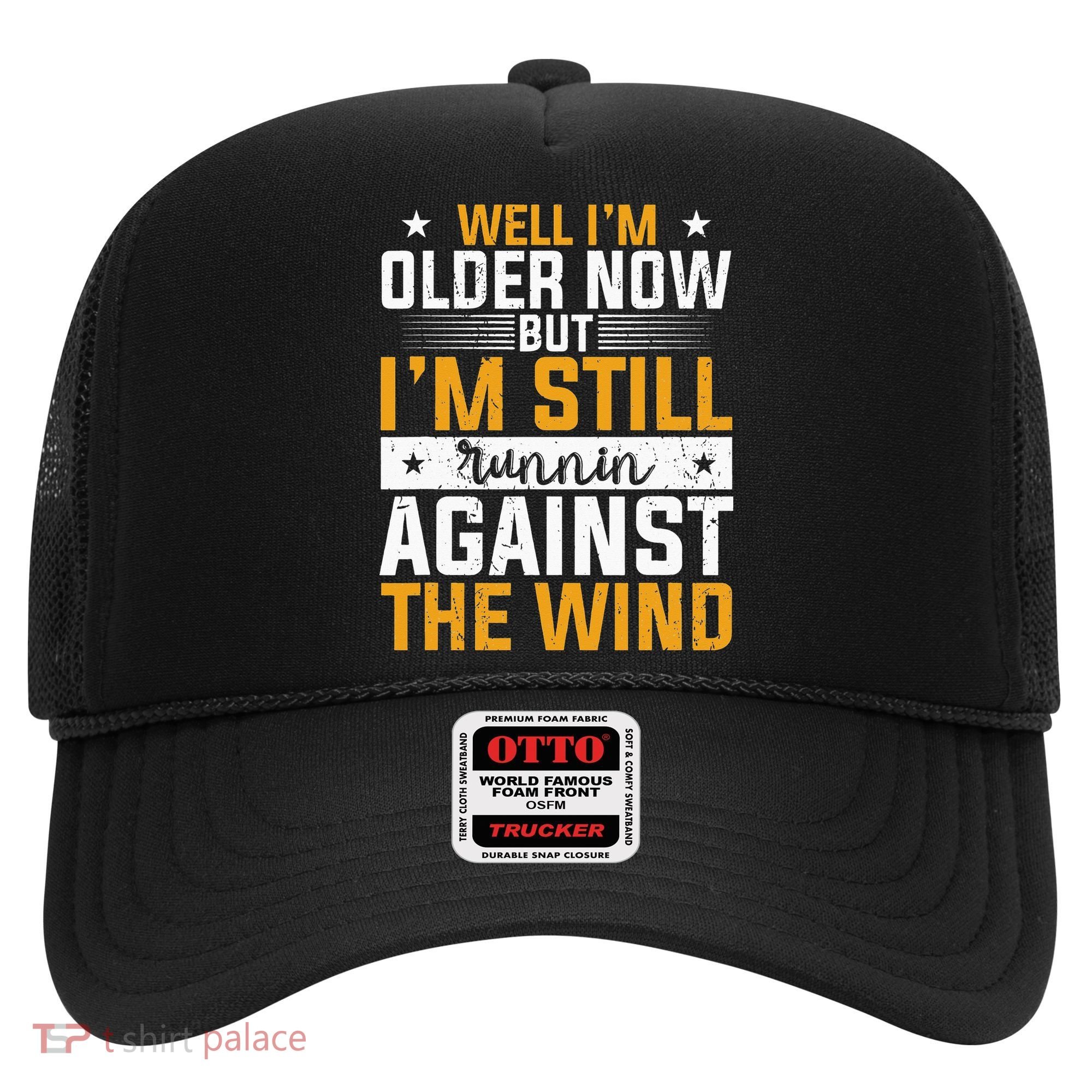 Well I’m Older Now But I’m Still Running Against The Wind Hat