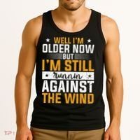 Well I’m Older Now But I’m Still Running Against The Wind Tank Top thumb 3