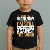 Well I’m Older Now But I’m Still Running Against The Wind Toddler T-Shirt thumb 2