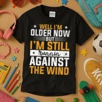 Well I’m Older Now But I’m Still Running Against The Wind Kids T-Shirt thumb 3