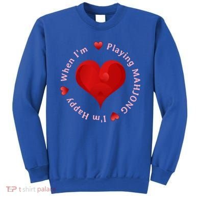 When I'm Playing Mahjong I'm Happy Cute Giftfun Playing Mah Jongg Sweatshirt