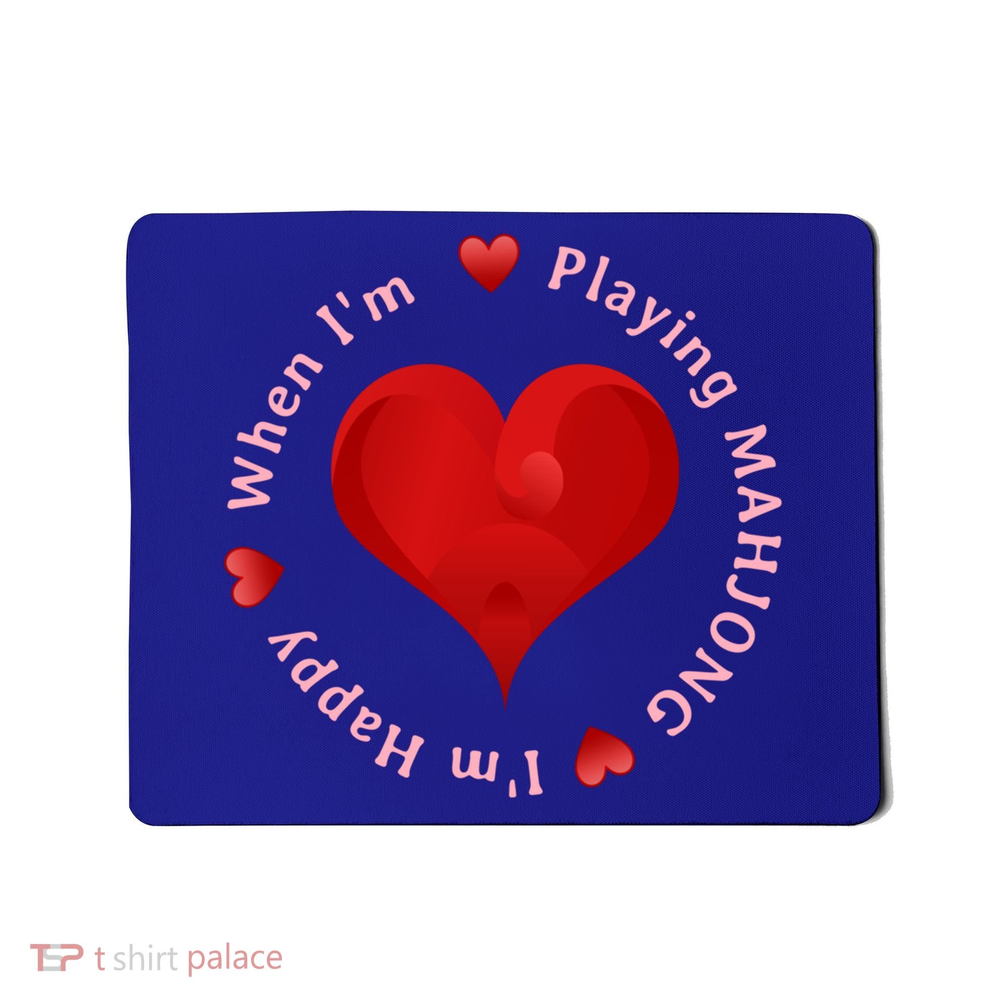 When I'm Playing Mahjong I'm Happy Cute Giftfun Playing Mah Jongg Mousepad