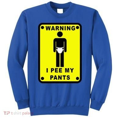 Warning I Pee My Pants Sweatshirt