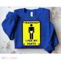 Warning I Pee My Pants Sweatshirt thumb 2