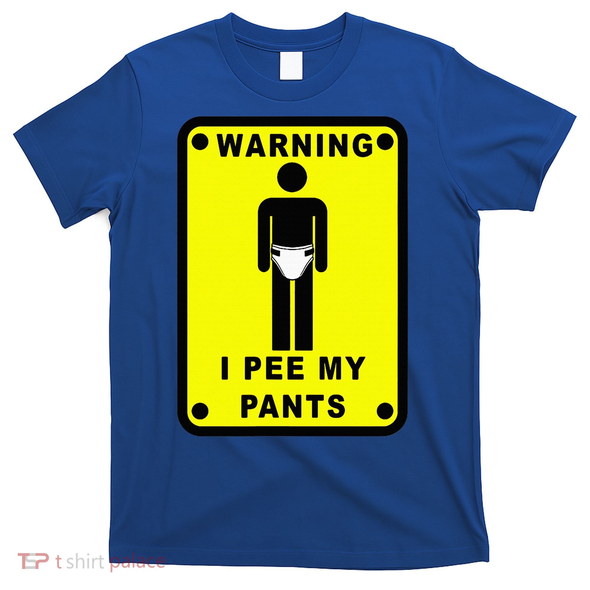 Warning I Pee My Pants T-Shirt