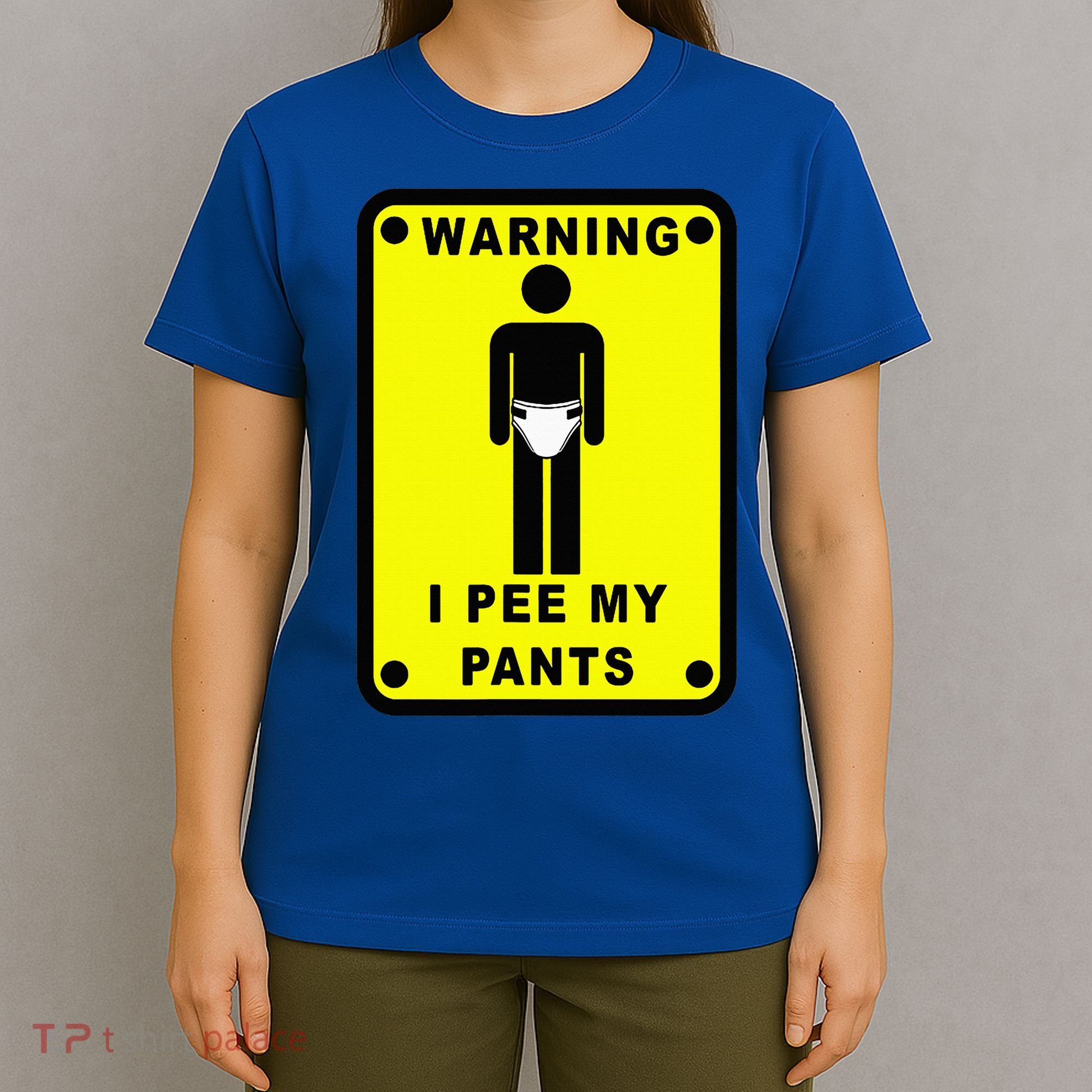 Warning I Pee My Pants T-Shirt