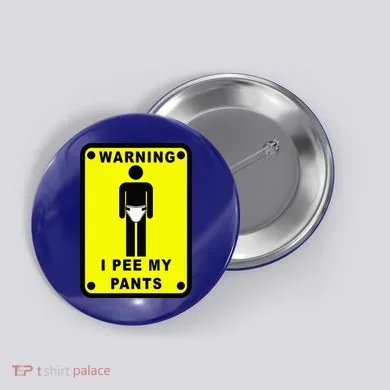 Warning I Pee My Pants Button