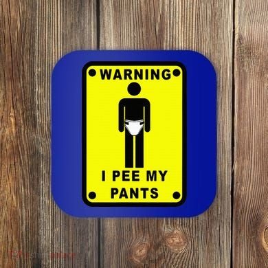 Warning I Pee My Pants Coaster
