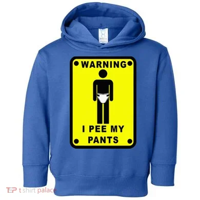 Warning I Pee My Pants Toddler Hoodie