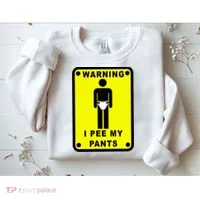 Warning I Pee My Pants Sweatshirt thumb 2