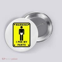 Warning I Pee My Pants Button thumb 0