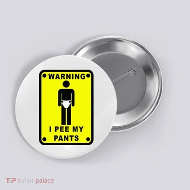 Warning I Pee My Pants Button