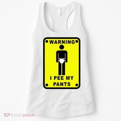 Warning I Pee My Pants Women's Tank Top