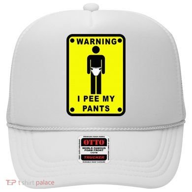 Warning I Pee My Pants Hat
