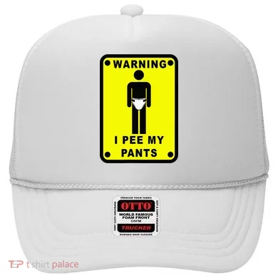 Warning I Pee My Pants Hat