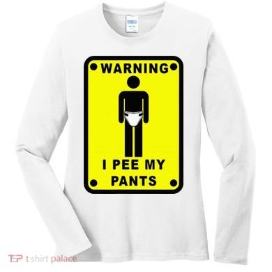 Warning I Pee My Pants Women's Long Sleeve Shirt
