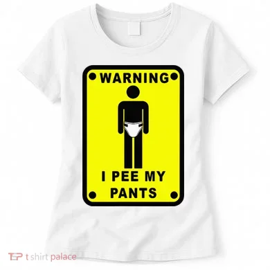 Warning I Pee My Pants Women's T-Shirt