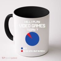 Will I Play Video Games Today Funny Gamer Gaming Lovers Coffee Mug thumb 0