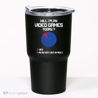 Will I Play Video Games Today Funny Gamer Gaming Lovers Tumbler thumb 0
