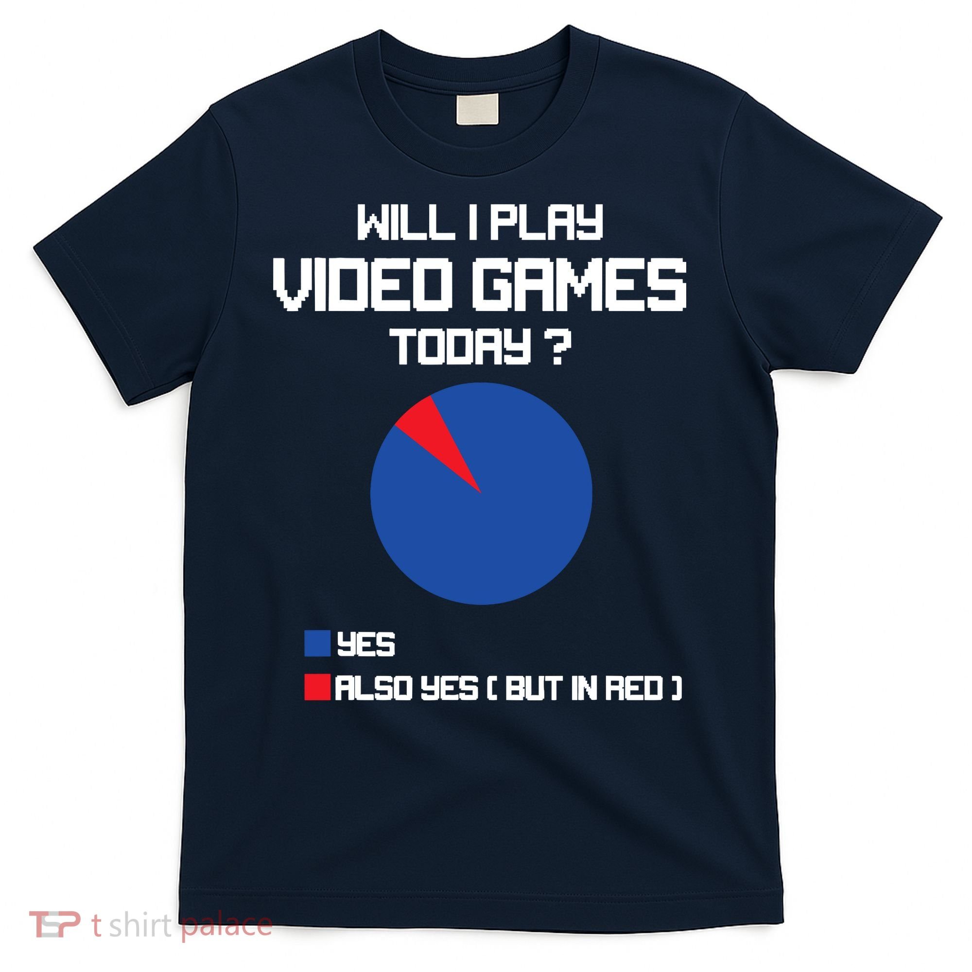 Will I Play Video Games Today Funny Gamer Gaming Lovers T-Shirt