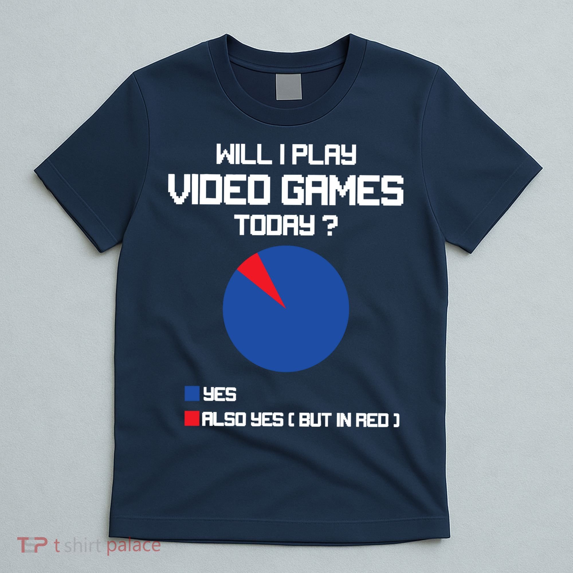 Will I Play Video Games Today Funny Gamer Gaming Lovers T-Shirt