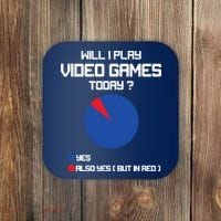 Will I Play Video Games Today Funny Gamer Gaming Lovers Coaster thumb 0