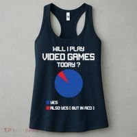Will I Play Video Games Today Funny Gamer Gaming Lovers Women's Tank Top thumb 3