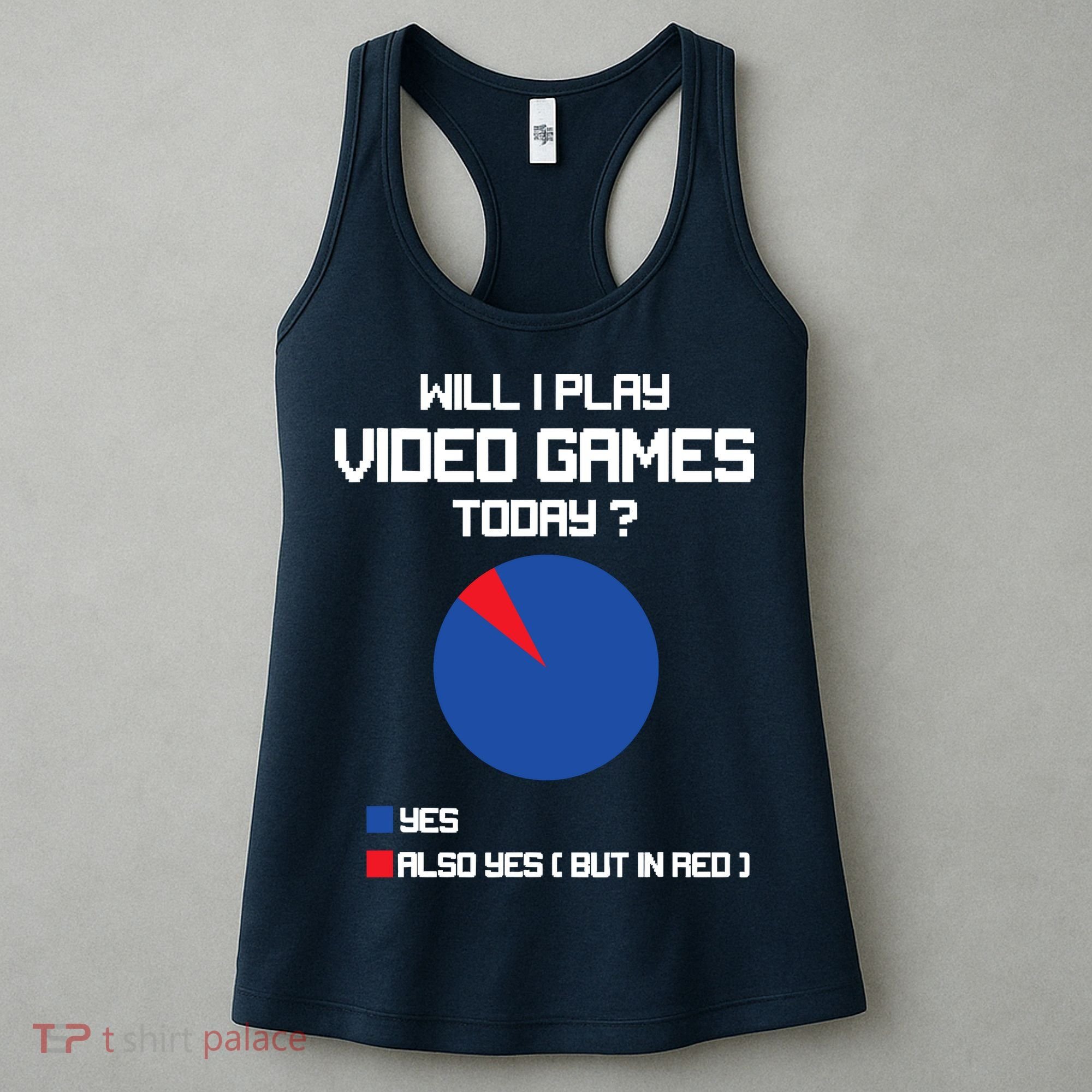 Will I Play Video Games Today Funny Gamer Gaming Lovers Women's Tank Top