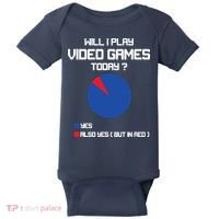 Will I Play Video Games Today Funny Gamer Gaming Lovers Baby Bodysuit thumb 0
