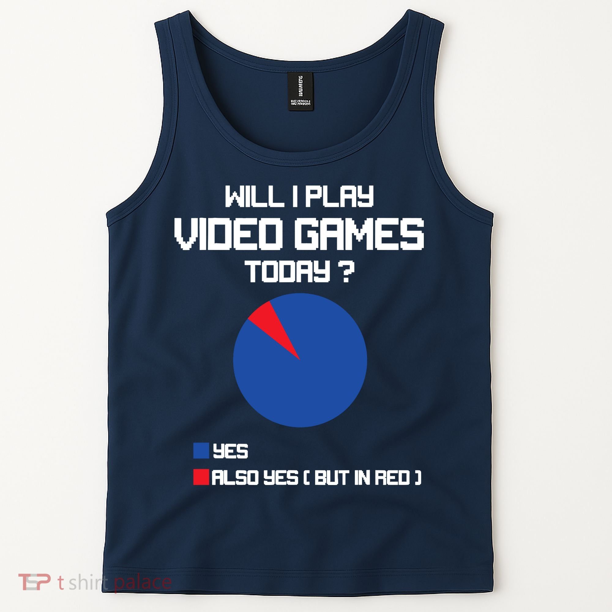 Will I Play Video Games Today Funny Gamer Gaming Lovers Tank Top