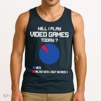 Will I Play Video Games Today Funny Gamer Gaming Lovers Tank Top thumb 3