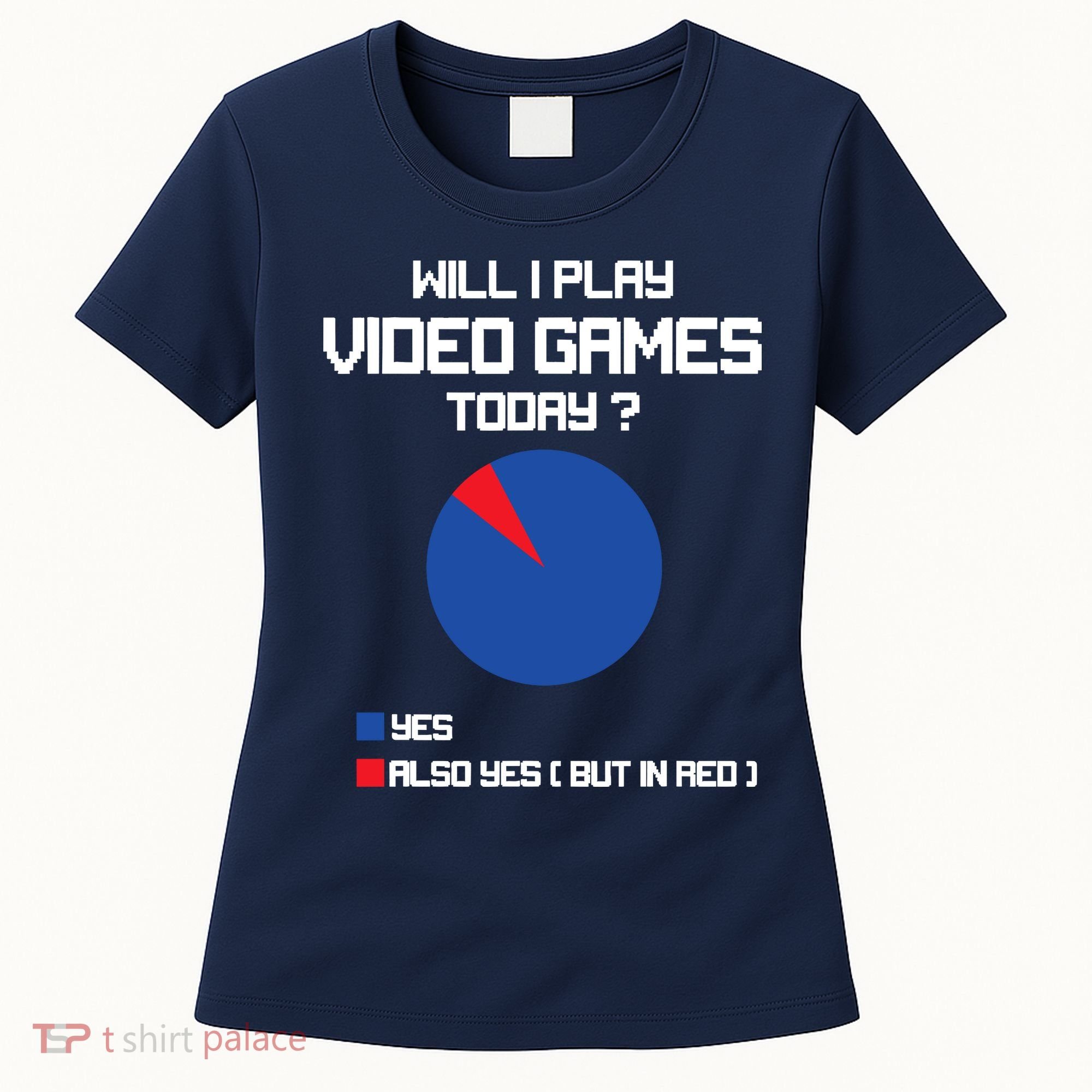 Will I Play Video Games Today Funny Gamer Gaming Lovers Women's T-Shirt