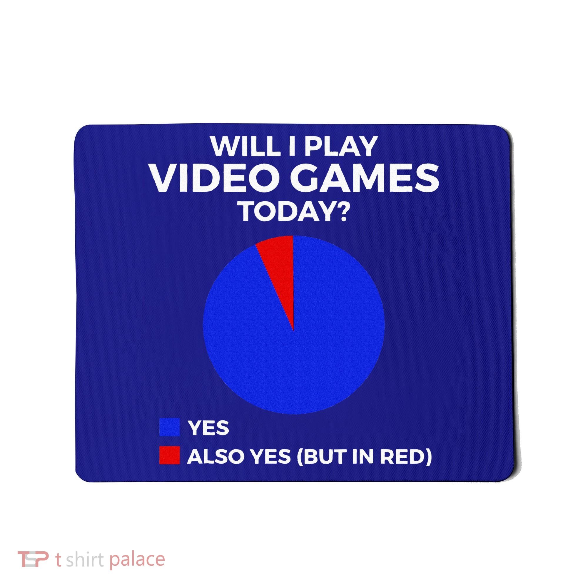 Will I Play Video Games Today Funny Gamer Gaming Short Sleeve Mousepad