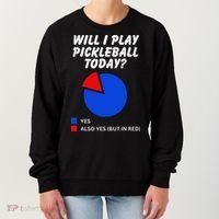 Will I Play Pickleball Today Funny Pie Chart Pickleball Women's Sweatshirt thumb 0