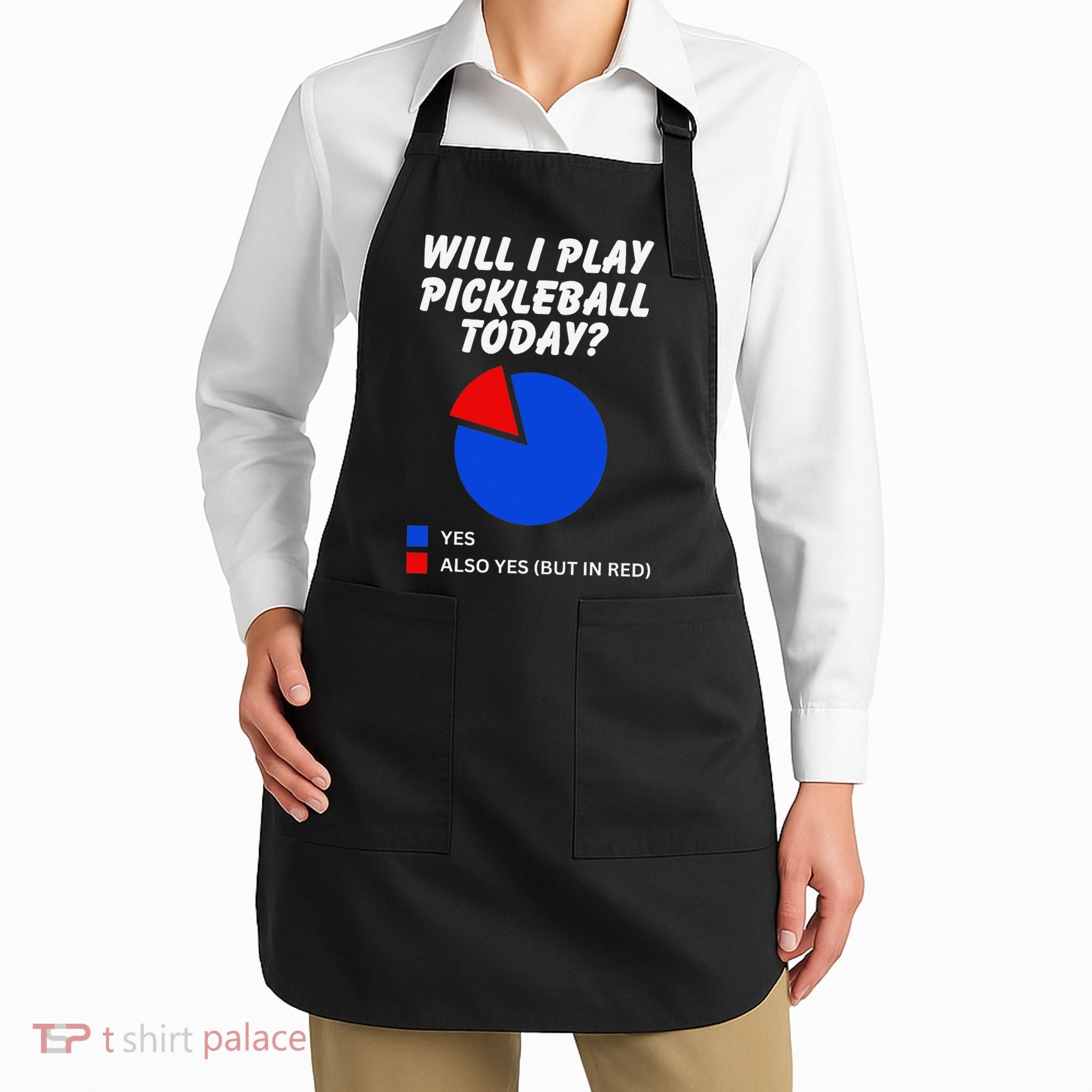 Will I Play Pickleball Today Funny Pie Chart Pickleball Apron