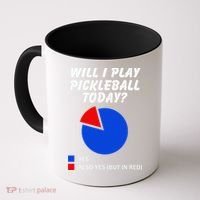 Will I Play Pickleball Today Funny Pie Chart Pickleball Coffee Mug thumb 0