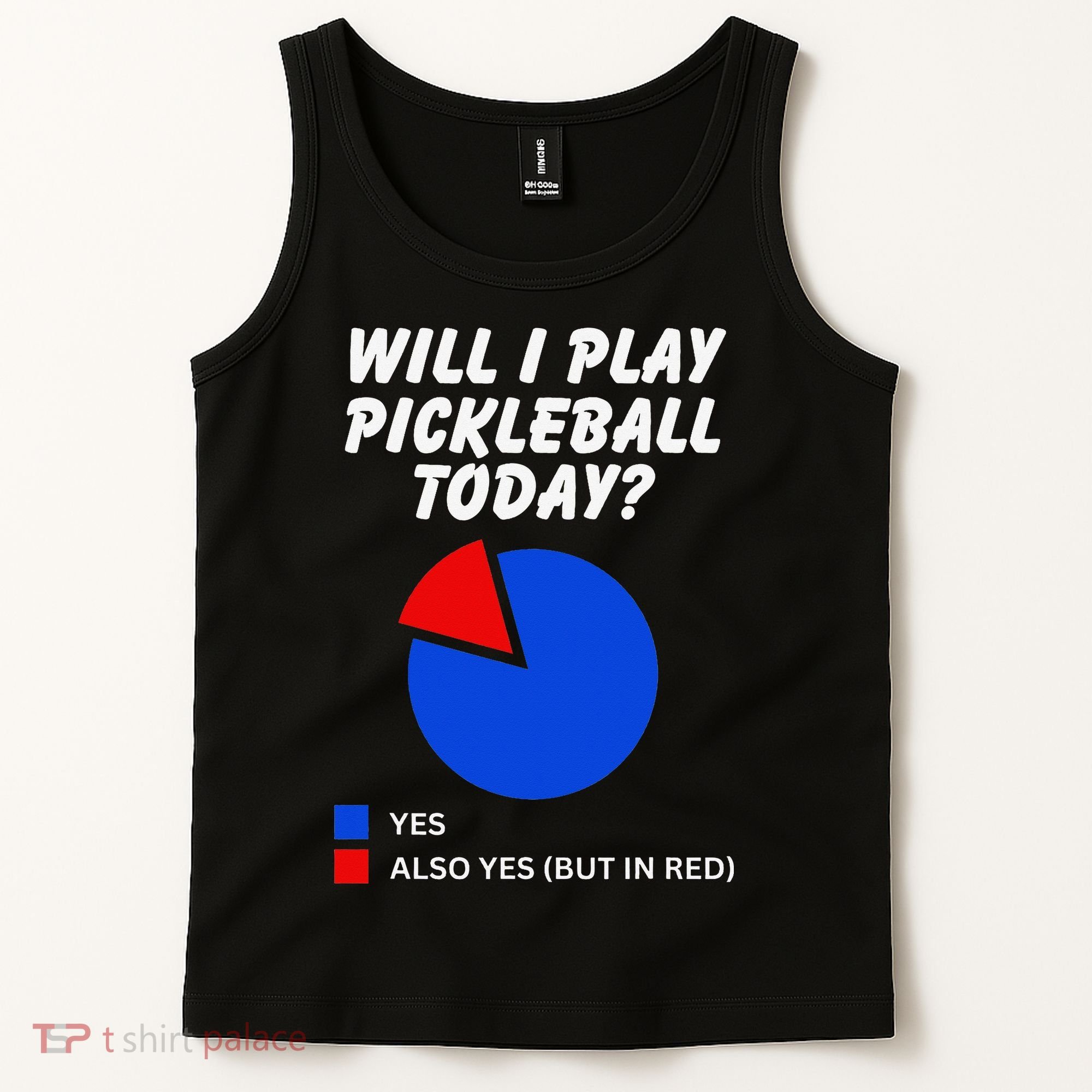 Will I Play Pickleball Today Funny Pie Chart Pickleball Tank Top