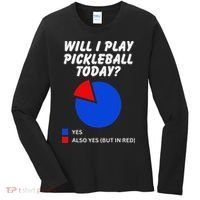 Will I Play Pickleball Today Funny Pie Chart Pickleball Women's Long Sleeve Shirt thumb 0
