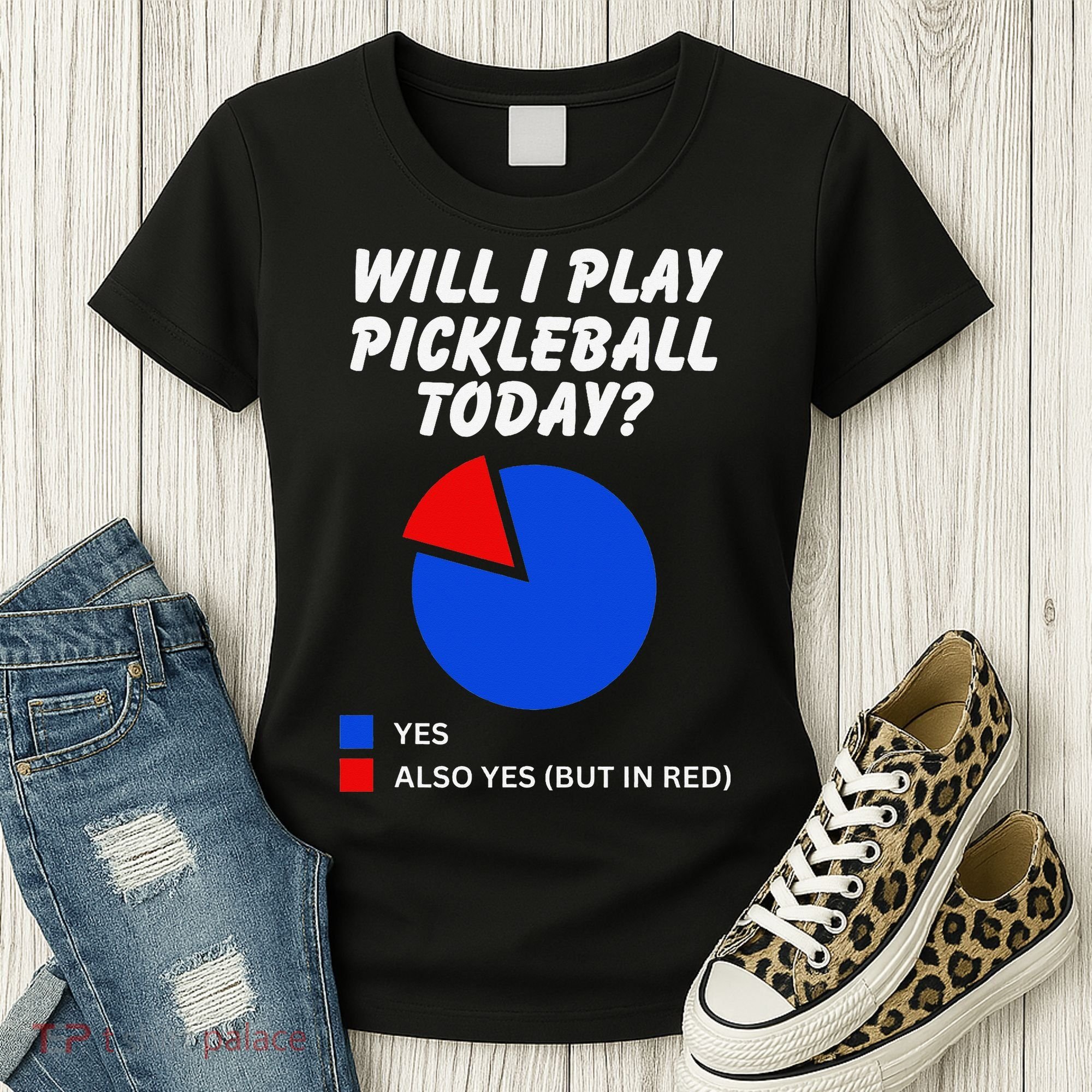 Will I Play Pickleball Today Funny Pie Chart Pickleball Women's T-Shirt