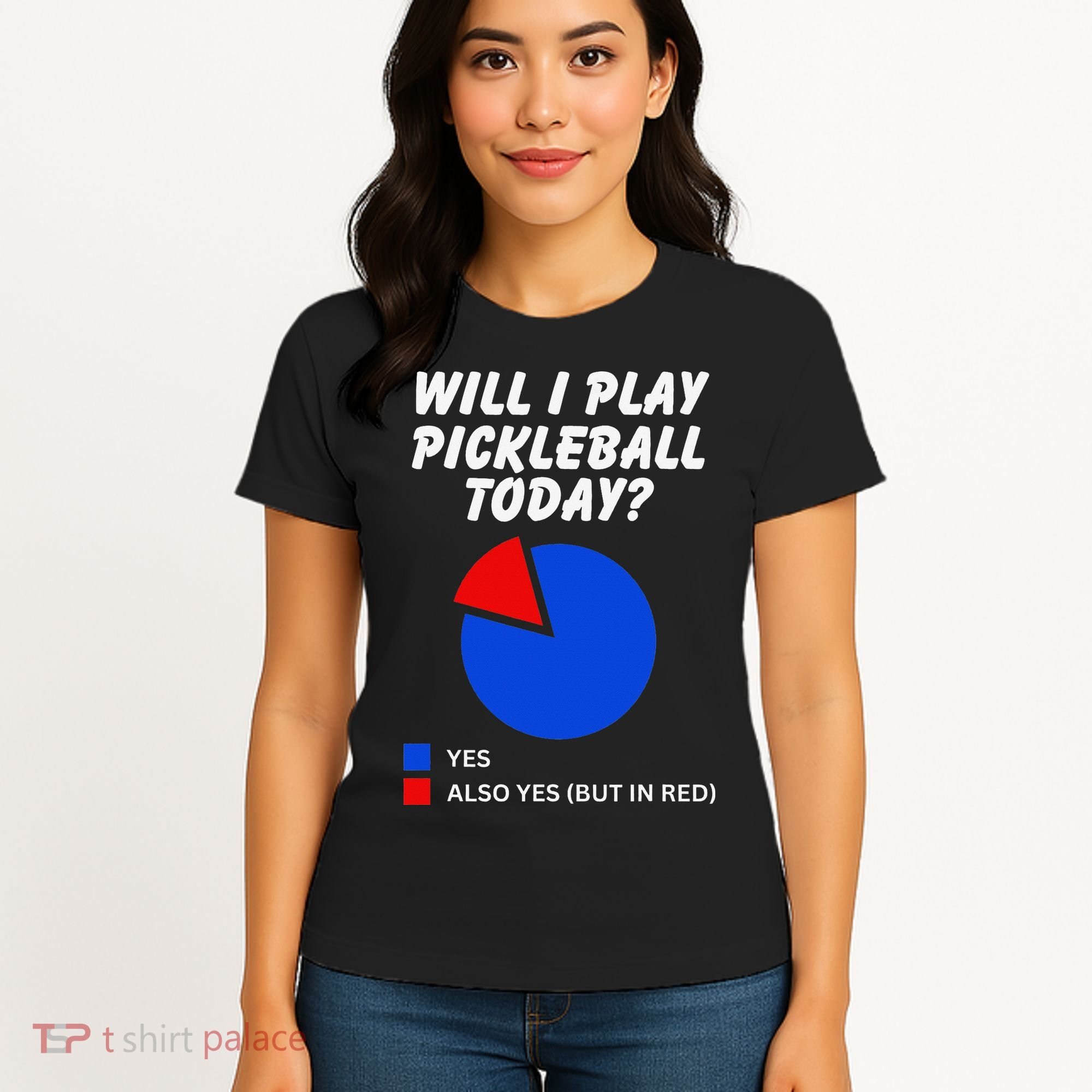 Will I Play Pickleball Today Funny Pie Chart Pickleball Women's T-Shirt