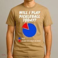 Will I Play Pickleball Today Funny Pie Chart Pickleball T-Shirt thumb 3