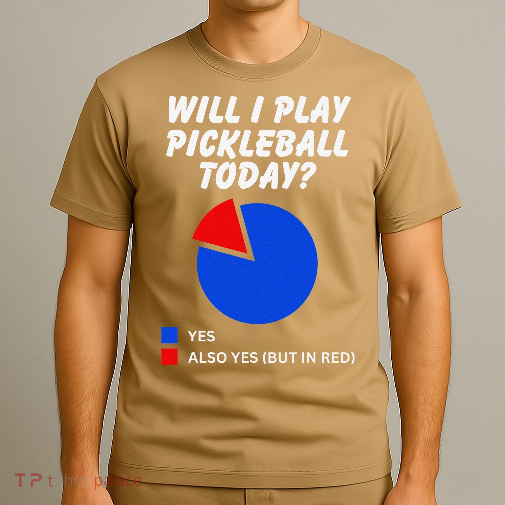 Will I Play Pickleball Today Funny Pie Chart Pickleball T-Shirt