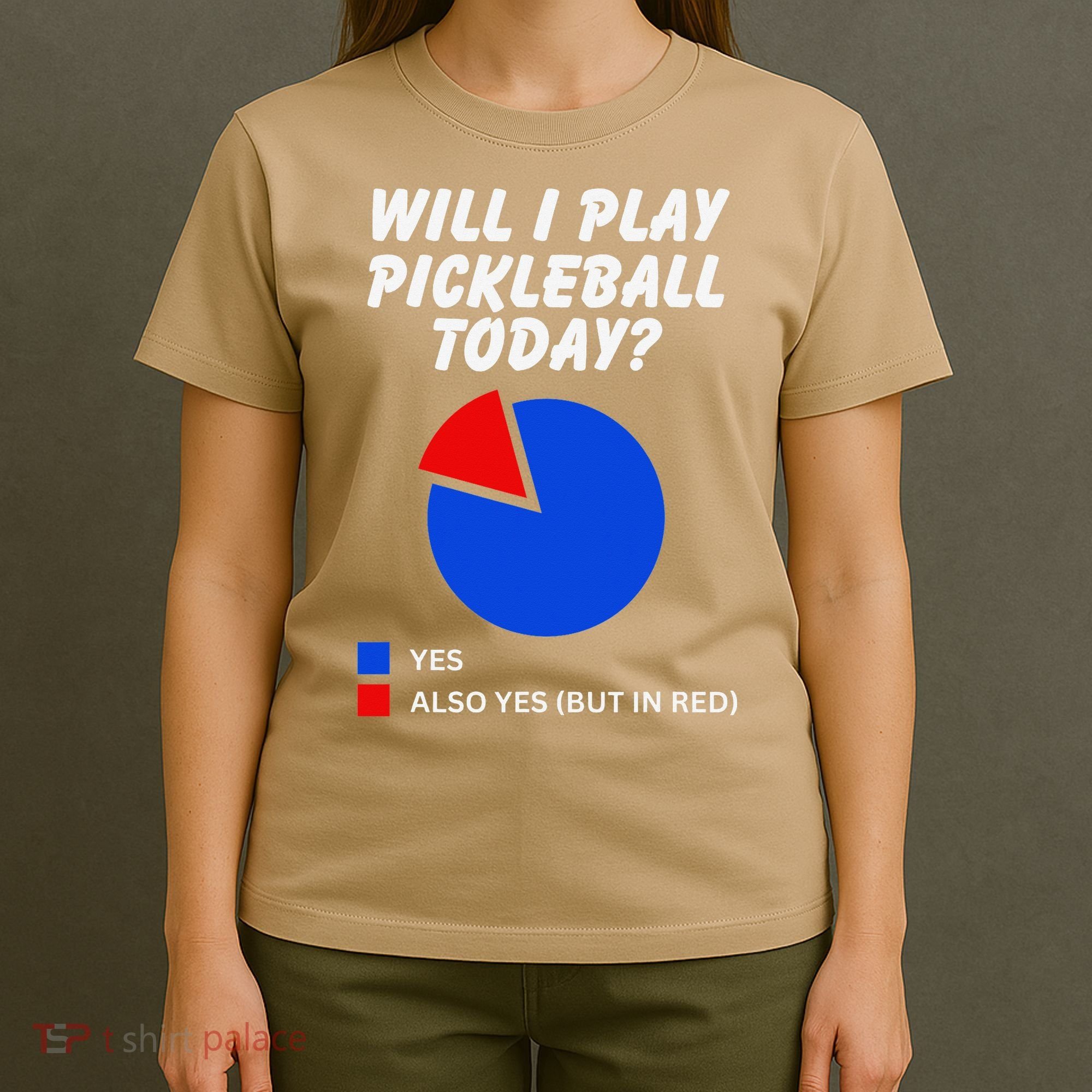 Will I Play Pickleball Today Funny Pie Chart Pickleball T-Shirt