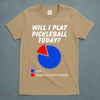 Will I Play Pickleball Today Funny Pie Chart Pickleball T-Shirt thumb 5