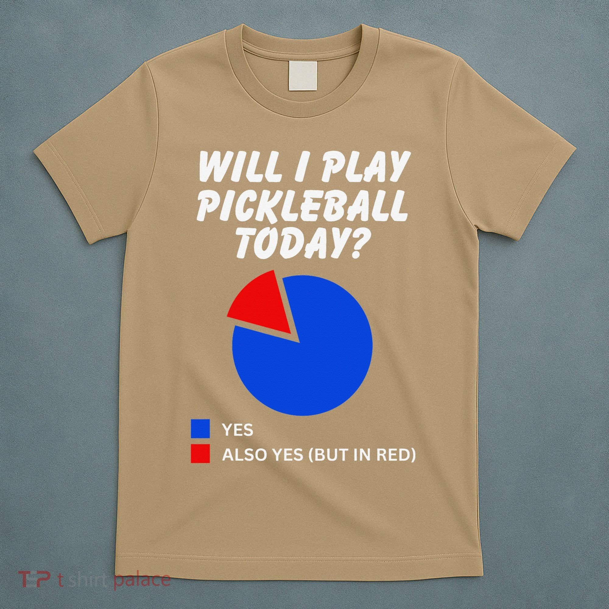 Will I Play Pickleball Today Funny Pie Chart Pickleball T-Shirt