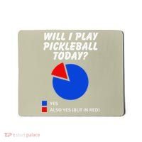 Will I Play Pickleball Today Funny Pie Chart Pickleball Mousepad thumb 0