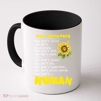 Why I Prefer Dogs Dogs ArenT Racist Dogs DonT Discriminate Gift Coffee Mug thumb 0