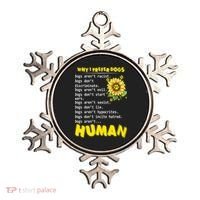 Why I Prefer Dogs Dogs ArenT Racist Dogs DonT Discriminate Gift Ornament thumb 0